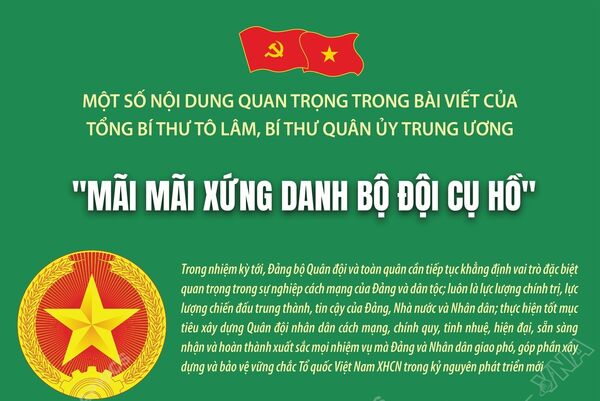 Một số nội dung quan trọng trong bài viết của Tổng Bí thư Tô Lâm, Bí thư Quân ủy Trung ương: 